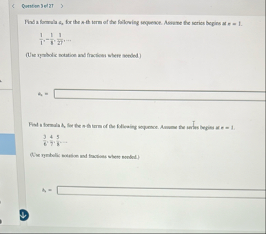 Question 3 of 2 7 Find a formula a n for the n -