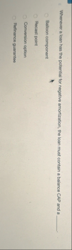 Whenever a loan has the potential for negative