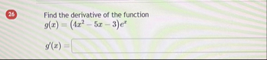 2 6 Find the derivative of the function g ( x ) =