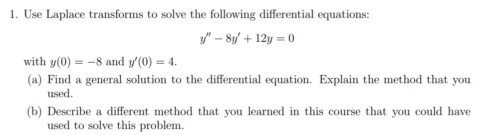 Use Laplace transforms t o solve the following
