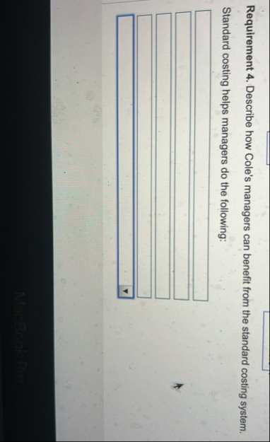 Requirement 4 . Describe how Cole's managers can