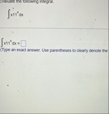 = valuate the following integral. x 1 1 x d x x 1