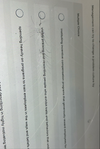 Management can try to change a problem culture by