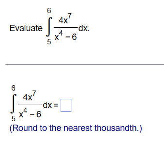 Evaluate 5 6 4 x 7 x 4 - 6 d x . 5 6 4 x 7 x 4 -