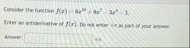 Consider the function f ( x ) = 6 x 1 0 9 x 7 - 3