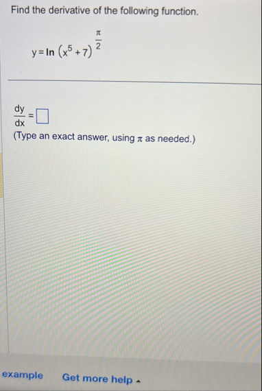 Find the derivative of the following function. y