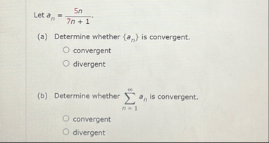 Let a n = 5 n 7 n 1 . ( a ) Determine whether { a
