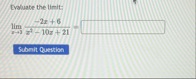 Evaluate the limit: lim x 3 - 2 x 6 x 2 - 1 0 x 2