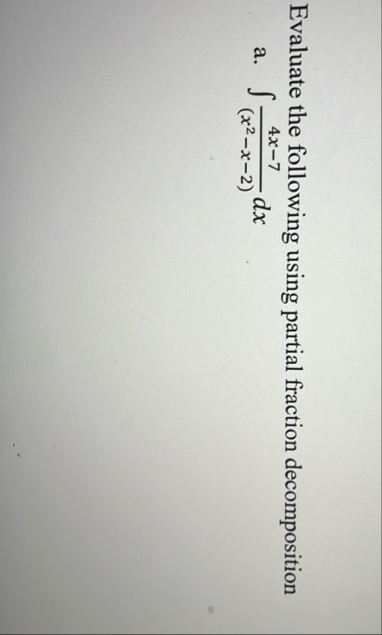 Evaluate the following using partial fraction