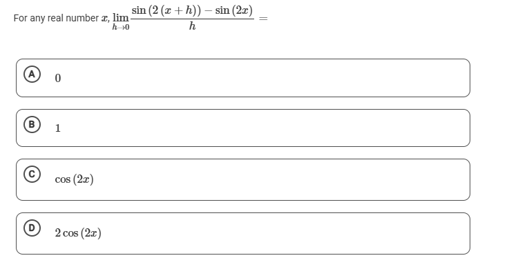 For any real number x , lim h 0 s i n ( 2 ( x + h