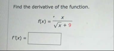 Find the derivative of the function. f ( x ) = x