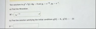 Two solutions to y ' ' + 7 y ' + 6 y = 0 are y 1