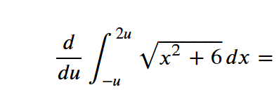 ( d ) / ( du ) \ int _ ( - u ) ^ ( 2 u ) \ sqrt (