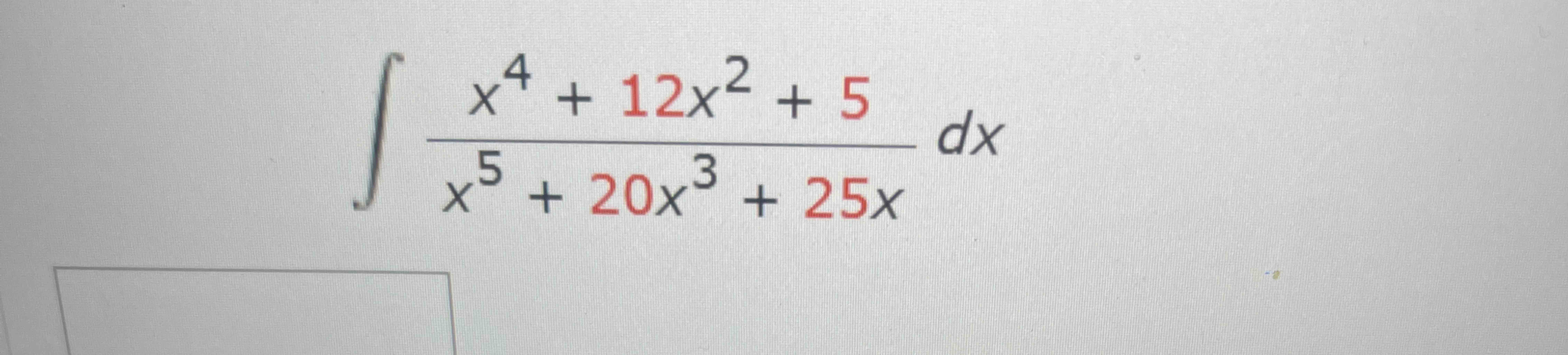 x 4 + 1 2 x 2 + 5 x 5 + 2 0 x 3 + 2 5 x d x