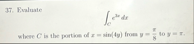 Evaluate C e 3 x d x where C is the portion of x