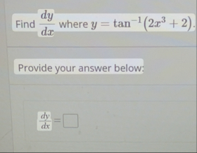 Find d y d x where y = t a n - 1 ( 2 x 3 2 ) .
