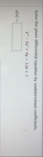 Solve the given differential equation by
