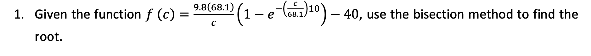 Given the function f ( c ) = 9 . 8 ( 6 8 . 1 ) c