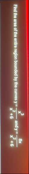 Find the area of the entire reglon bounded by the