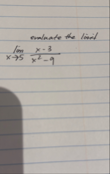 evaluate the linnt lim x 5 x - 3 x 2 - 9