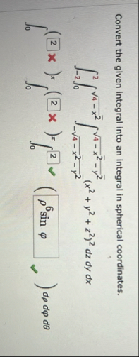 Convert the given integral into an integral in
