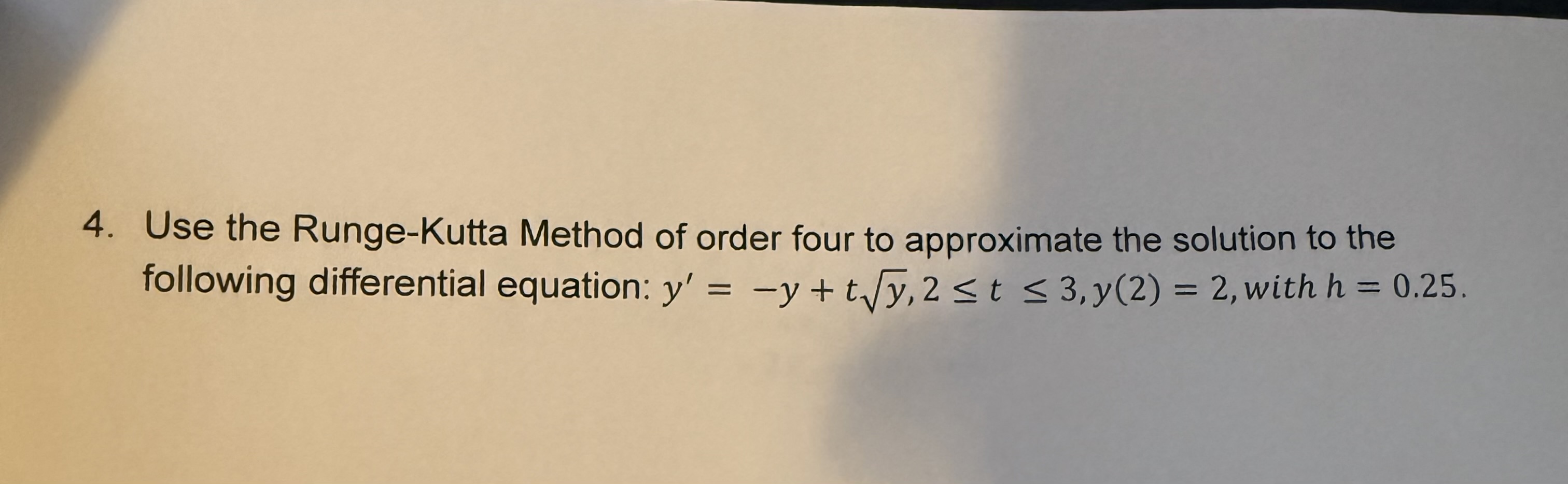Use the Runge - Kutta Method o f order four t o