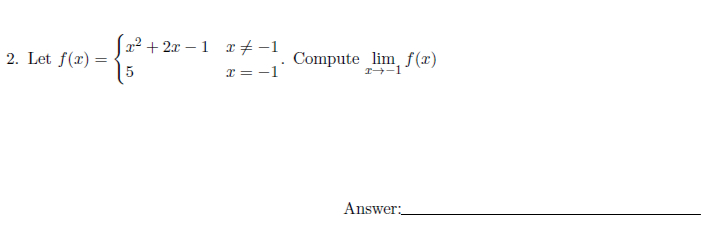 Let f ( x ) = { x 2 + 2 x - 1 , x - 1 5 , x = - 1