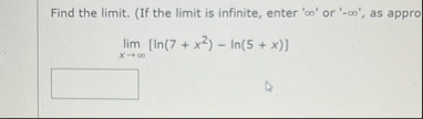 Find the limit . ( If the limit is infinite,