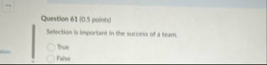 Question 6 1 ( 0 . 5 points ) Selection is