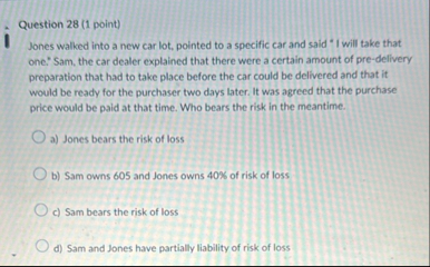 Question 2 8 ( 1 point ) Jones walked into a new