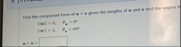 Find the component form of u v given the lengths