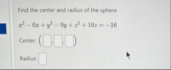 Find the center and radius of the sphere x 2 - 0