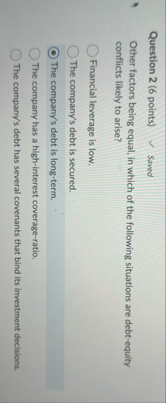 Question 2 ( 6 points ) Saved Other factors being