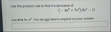 Use the product rule to find the derivative of (