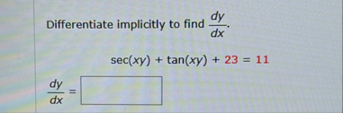 Differentiate implicitly to find d y d x . d y d