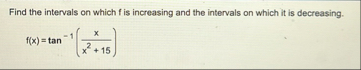 Find the intervals on which f is increasing and