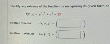 Identify any extrema of the function by