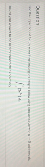 Question Find the upper bound for the error in