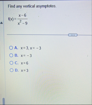 Find any vertical asymptotes. f ( x ) = x - 6 x 2