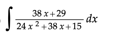 3 8 x + 2 9 2 4 x 2 + 3 8 x + 1 5 d x