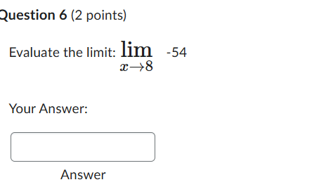 Question 6 ( 2 points ) Evaluate the l i m i t :
