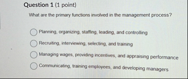 Question 1 ( 1 point ) What are the primary