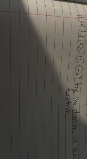 $ 1 3 9 . ) f ( x ) = l n ( x - 3 ) find the