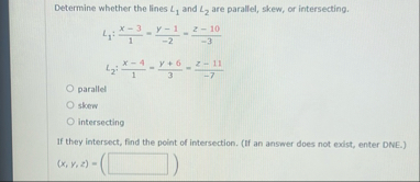 Determine whether the lines L 1 and L 2 are