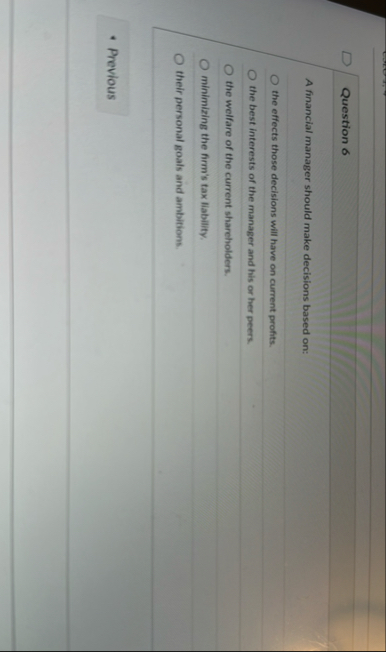 Question 6 A financial manager should make