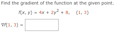 Find the gradient o f the function a t the given