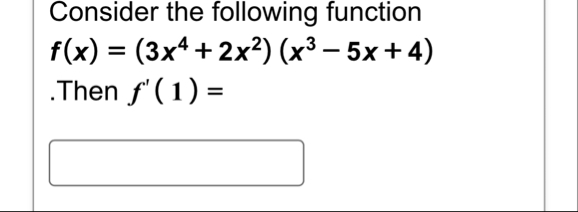 Consider the following function f ( x ) = ( 3 x 4