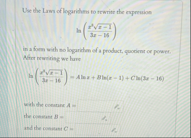 Use the Laws of logarithms to rewrite the