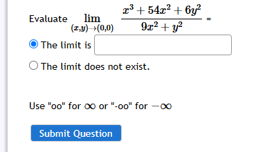 Evaluate lim ( x , y ) ( 0 , 0 ) x 3 + 5 4 x 2 +