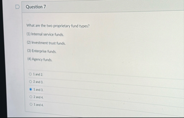 Question 7 What are the two proprietary fund